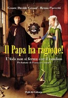 Il Papa ha ragione! L'aids non si ferma con il condom