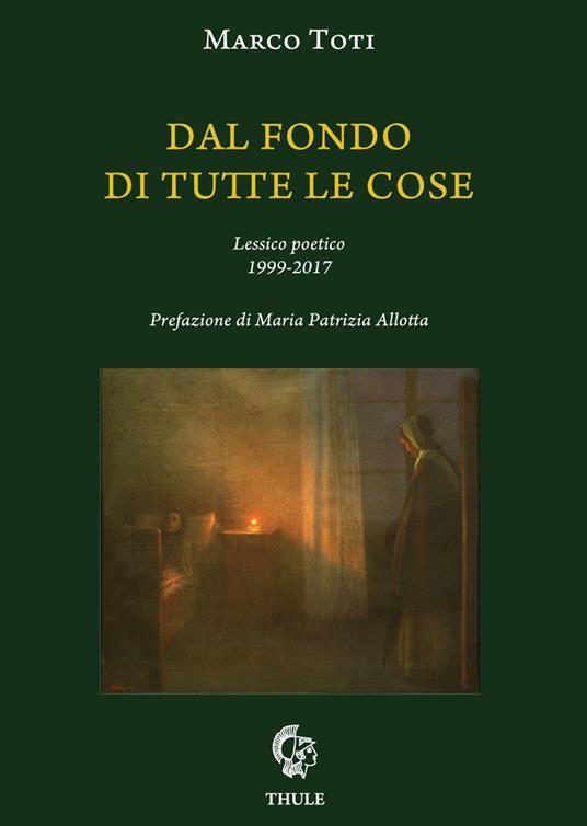 "Dal fondo di tutte le cose". Un sguardo poetico oltre ciò che accade in questo mondo - di Carlo Primerano